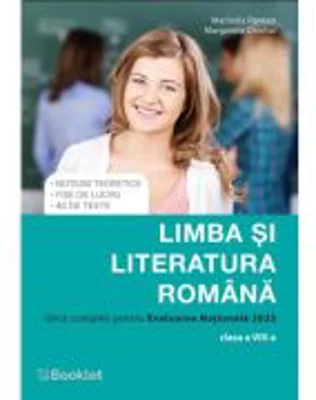 Limba si literatura romana. Ghid complet pentru Evaluarea Nationala clasa 8 - Marinela Pantazi