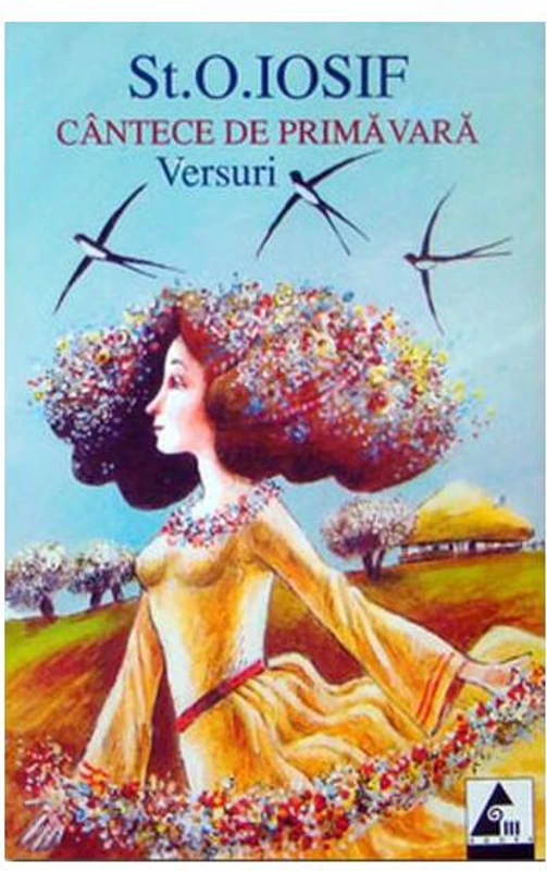 Cântece de Primăvară. Versuri - Paperback brosat - Ştefan Octavian Iosif - Agora