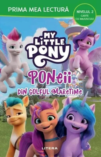 My Little Pony. Poneii din Golful Maretime (Nivelul 2 Carte cu majuscule) - Paperback - *** - Litera