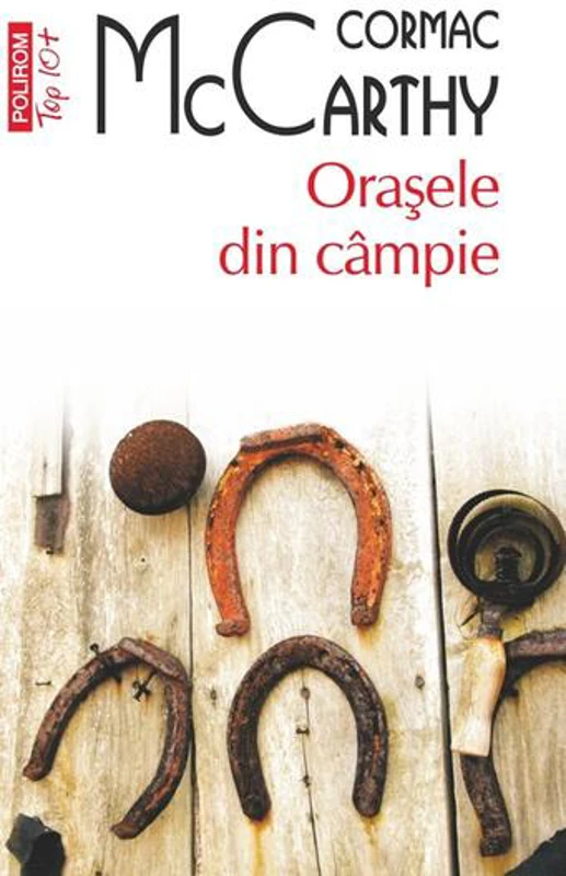 Oraşele din câmpie - Paperback brosat - Cormac McCarthy - Polirom