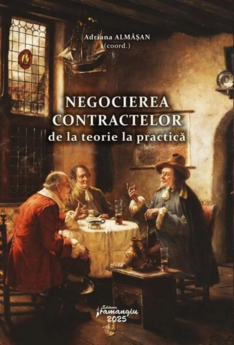 Negocierea contractelor. De la teorie la practică - Paperback brosat - Adriana Almășan - Hamangiu