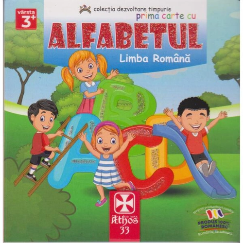 Prima carte cu Alfabetul. Limba Română - Hardcover - *** - Athos 33