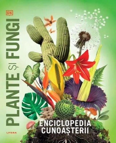 Enciclopedia cunoașterii. Plante și fungi - Hardcover - Dorling Kindersley (DK) - Litera