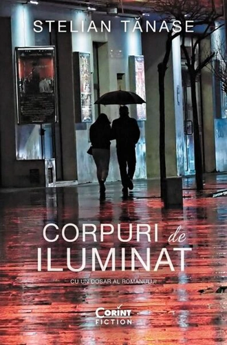 Corpuri de iluminat - Paperback brosat - Stelian Tănase - Corint