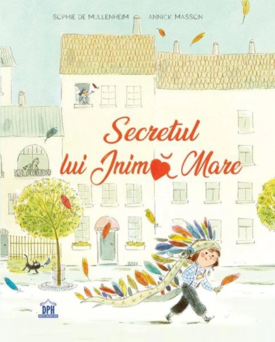 Secretul lui Inimă Mare - Hardcover - Sophie de Mullenheim - Didactica Publishing House