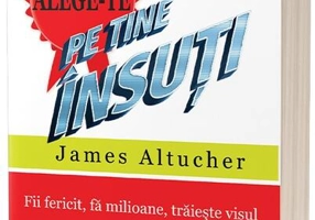 Alege-te pe tine însuți. Fii fericit, fă milioane, trăiește visul - Paperback brosat - James Altucher - Act și Politon
