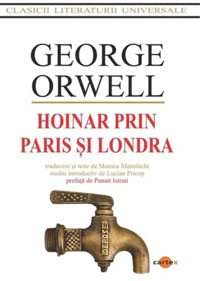 Hoinar prin Paris și Londra - Paperback brosat - George Orwell - Cartex
