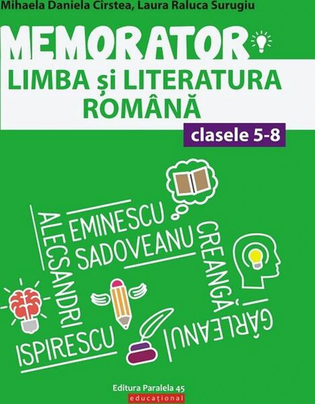 Memorator de limba și literatura română pentru clasele V-VIII - Paperback brosat - Laura Raluca Surugiu, Mihaela Daniela Cîrstea - Paralela 45 educațional