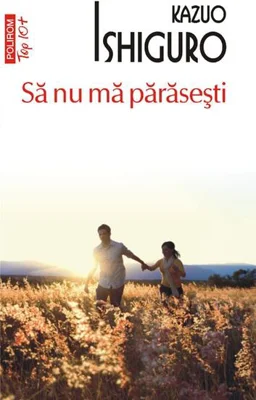 Să nu mă părăsești - Paperback brosat - Kazuo Ishiguro - Polirom