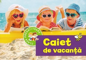 Caiet de vacanță. Clasa pregătitoare - Paperback - Gabriela Bărbulescu, Nicoleta Stănică - Litera