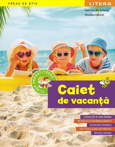 Caiet de vacanță. Clasa pregătitoare - Paperback - Gabriela Bărbulescu, Nicoleta Stănică - Litera