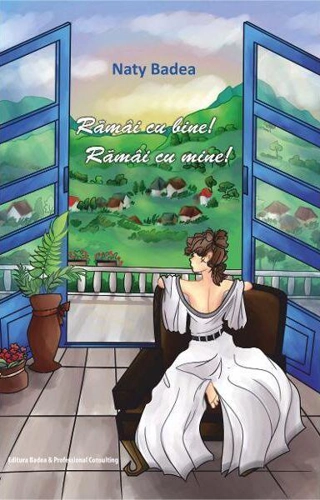 Rămâi cu bine! Rămâi cu mine! - Paperback brosat - Naty Badea - Badea