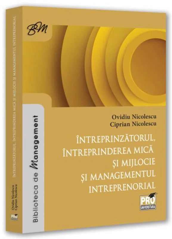 Întreprinzătorul, întreprinderea mică și mijlocie și managementul întreprenorial - Paperback brosat - Pro Universitaria