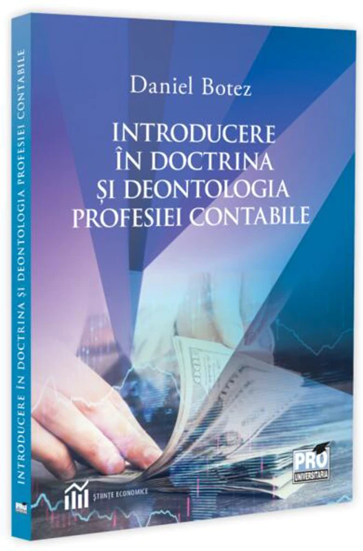 Introducere în doctrina și deontologia profesiei contabile - Paperback brosat - Pro Universitaria