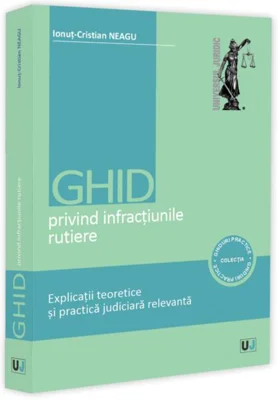 Ghid privind infracțiunile rutiere - Paperback brosat - Universul Juridic