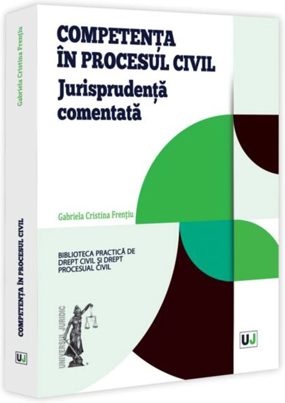 Competență în procesul civil. Jurisprudența comentată - Paperback brosat - Universul Juridic