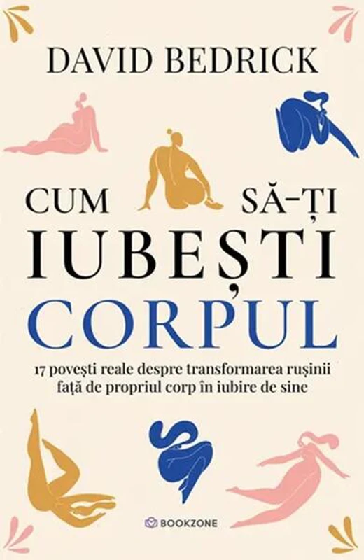 Cum să-ți iubești corpul - Paperback brosat - David Bedrick - Bookzone