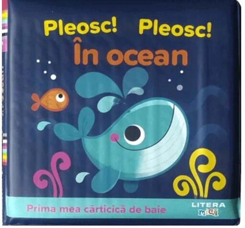 Prima mea cărticică de baie. Pleosc! Pleosc! În ocean - Board book - *** - Litera mică