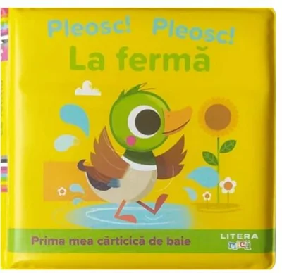 Prima mea cărticică de baie. Pleosc! Pleosc! La fermă - Board book - *** - Litera