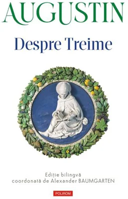 Despre Treime - Hardcover - Sfântul Augustin - Polirom