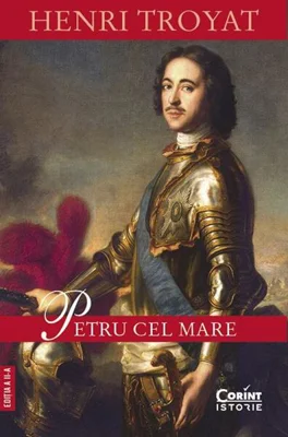 Petru cel Mare - Paperback brosat - Henri Troyat - Corint