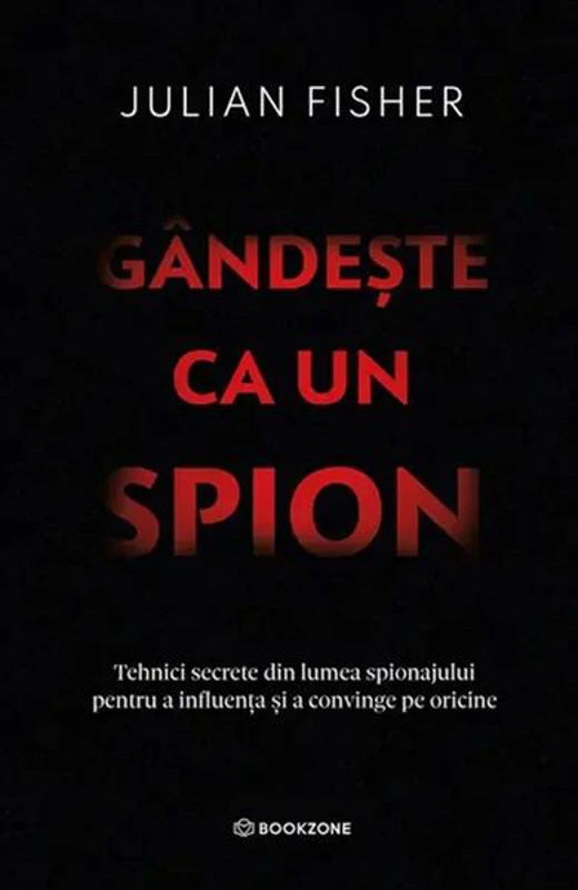 Gândește ca un spion - Paperback brosat - Julian Fisher - Bookzone