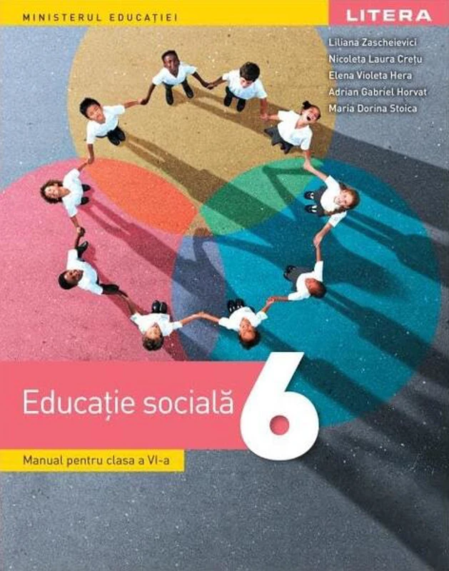Educație socială. Manual pentru clasa a VI-a - Paperback brosat - Liliana Zascheievici, Nicoleta Laura Crețu, Elena Violeta Hera, Adrian Gabriel Horvat, Maria Dorina Stoica - Litera