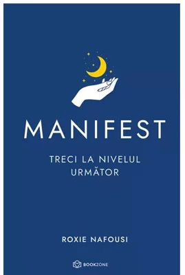 Manifest: Treci la nivelul următor - Hardcover - Roxie Nafousi - Bookzone