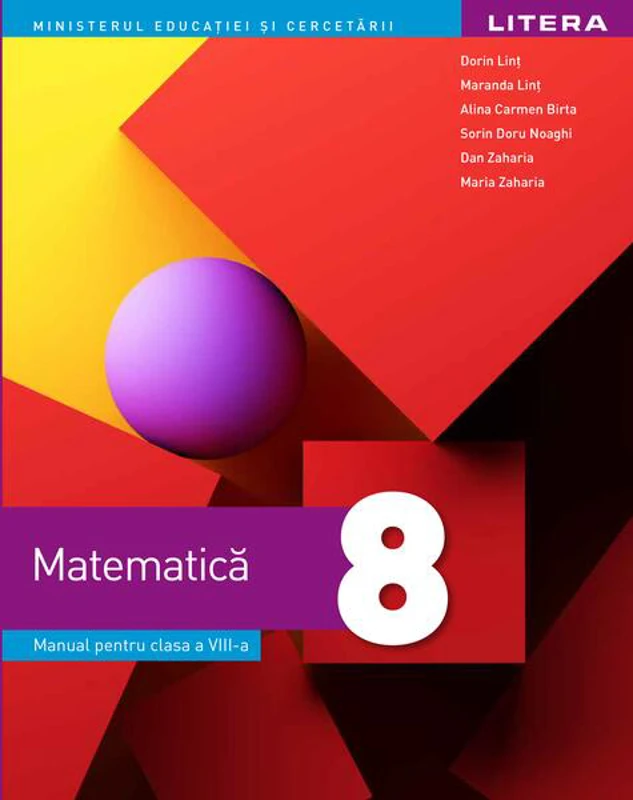 Manual. Matematică. Clasa a VIII-a - Paperback brosat - Dan Zaharia, Dorin Linț, Maranda Linț, Maria  Zaharia, Alina Carmen Birta, Sorin Doru Noaghi - Litera