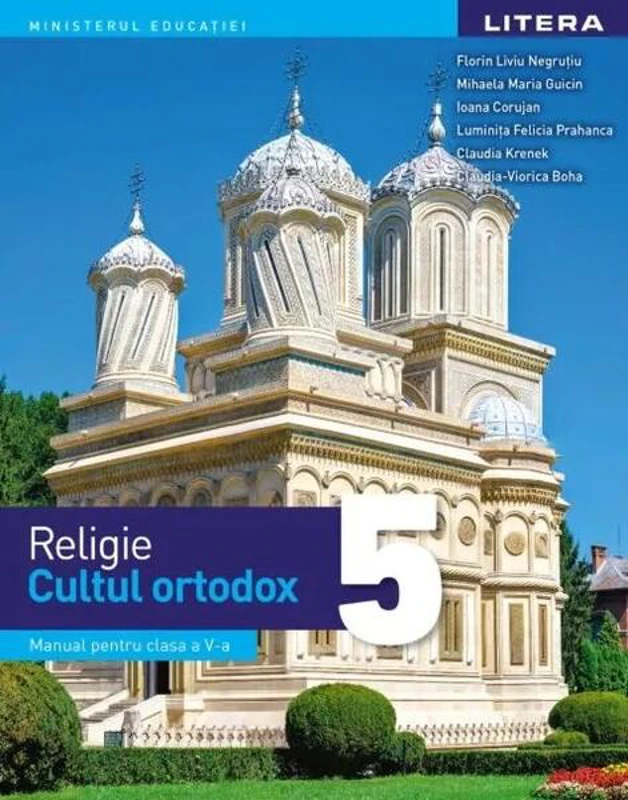 Manual. Religie - Cultul ortodox. Clasa a V-a - Paperback brosat - Mihaela Maria Guicin, Claudia Krenek, Claudia-Viorica Boha, Florin Liviu Negruțiu, Ioana Corujan, Luminița Felicia Prahanca - Litera
