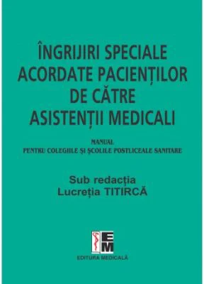 Ingrijiri speciale acordate pacientilor de asistenti medicali, pentru colegiile si scolile postliceale sanitare, Editia a 9-a