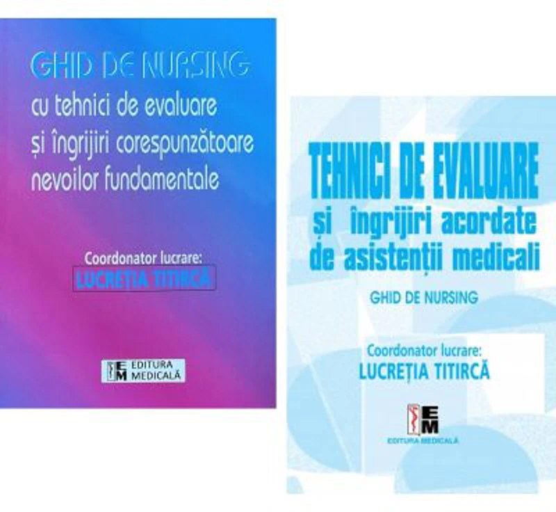 Pachet nursing. Ghid de nursing volumul 1 si Tehnici de evaluare volumul 2 - Lucretia Titirca