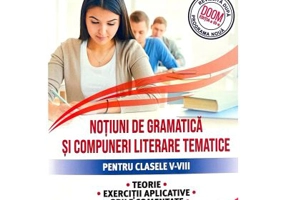 Notiuni de gramatica si compuneri literare tematice clasele 5-8 editia 2025, conform DOOM 3 - Alexandru Petricica