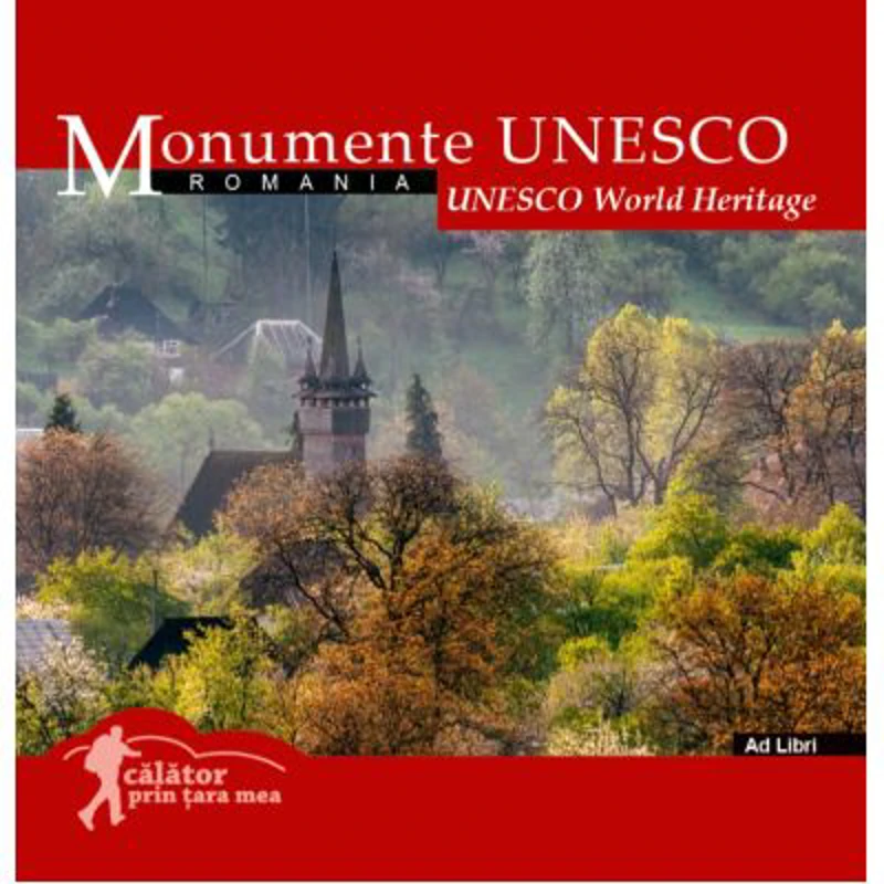 Monumente UNESCO. Calator prin tara mea - Mariana Pascaru, Florin Andreescu, Alistair Ian Blyth