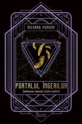 Portalul îngerilor (Vol. 2) - Hardcover - Richard K. Morgan - Paladin