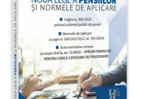 Noua Lege a pensiilor si Normele de aplicare 2025