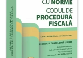 Codul fiscal cu Norme si Codul de procedura fiscala: aprilie 2025