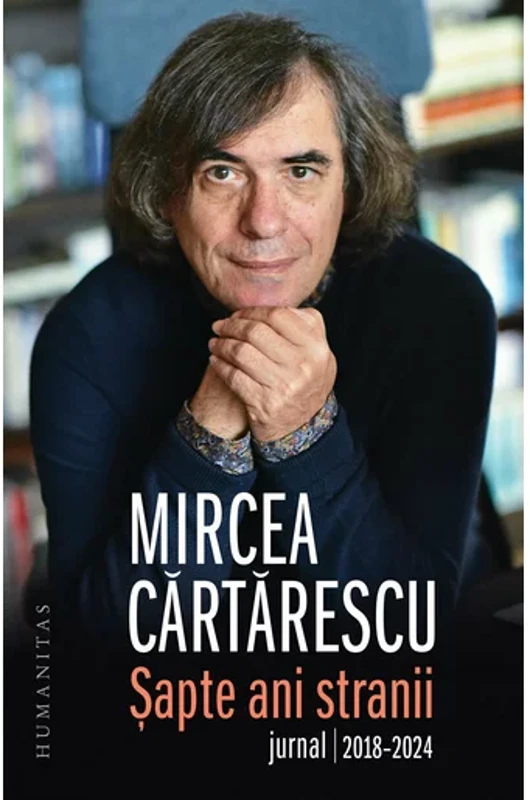 Mircea Cartarescu, Sapte ani stranii. Jurnal 2018–2024