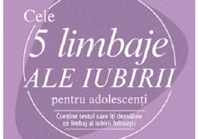 Cele 5 limbaje ale iubirii pentru adolescenti