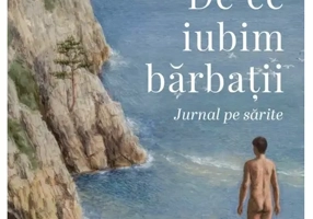 De ce iubim bărbații - Paperback brosat - Dominic Brezianu - Curtea Veche