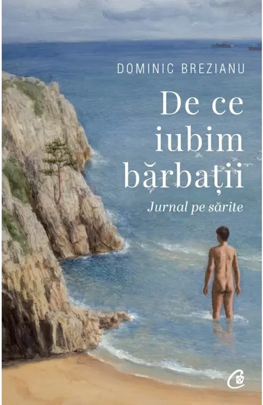 De ce iubim bărbații - Paperback brosat - Dominic Brezianu - Curtea Veche