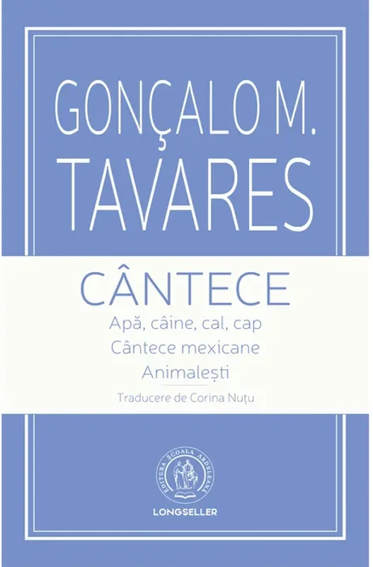 Cântece. - Paperback brosat - Gonçalo M. Tavares - Școala Ardeleană