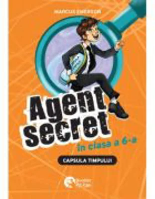 Agent secret in clasa a 6-a. Capsula timpului - Marcus Emerson