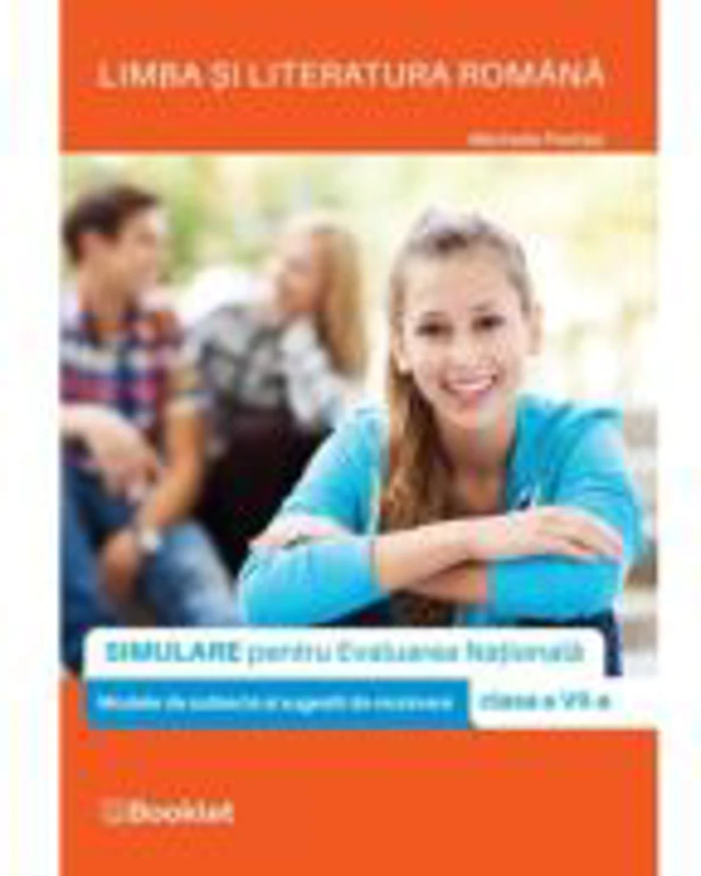 Limba si literatura romana. Simulare pentru Evaluarea Nationala clasa a 7-a - Marinela Pantazi