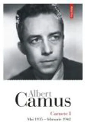 Carnete 1. Mai 1935 - februarie 1942 - Albert Camus
