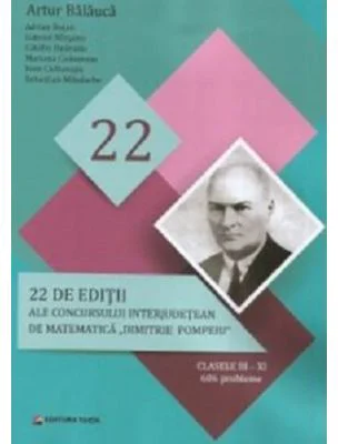 20 editii ale concursului interjudetean de matematica Dimitrie Pompeiu, clasele 3-11