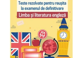 Teste rezolvate de limba si literatura engleza pentru reusita la examenul de definitivare