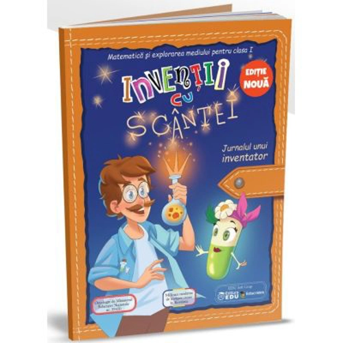 Inventii cu scantei. Jurnalul de matematica si explorarea mediului al unui inventator Pachet educational cu CD pentru clasa 1