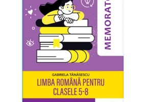 Memorator de limba romana pentru clasele 5-8 - Gabriela Tanasescu