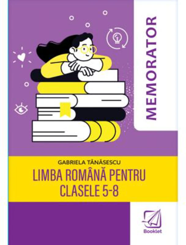 Memorator de limba romana pentru clasele 5-8 - Gabriela Tanasescu